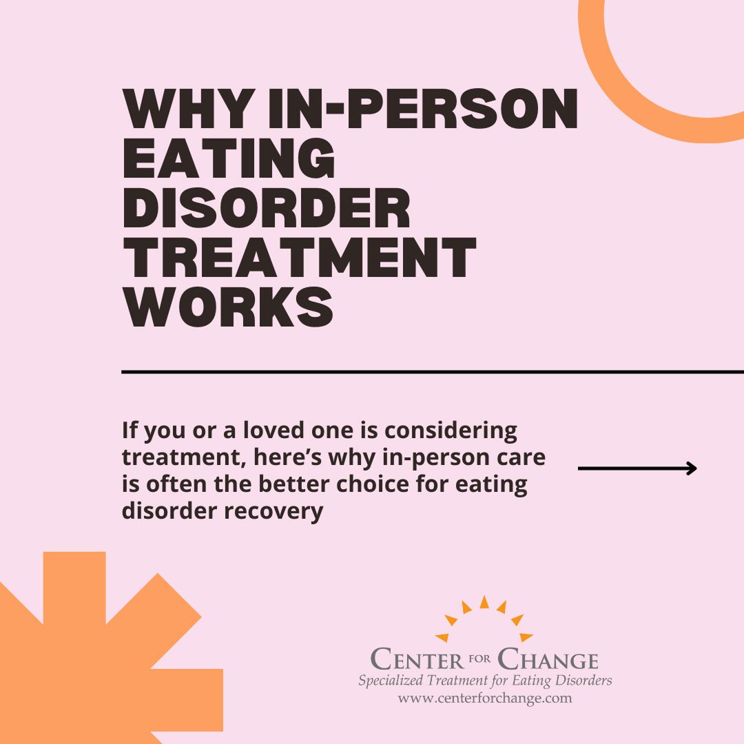 Why In-Person Treatment for Eating Disorders Is More Effective Than Virtual Care