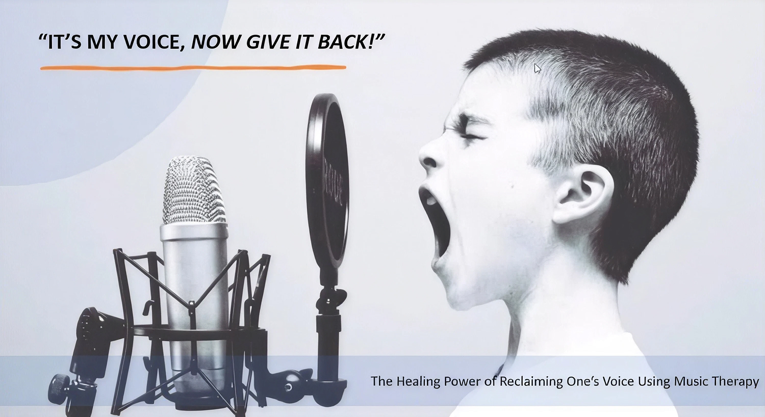 'It's My Voice, Now Give it Back!': The Healing Power of Reclaiming One's Voice Using Music Therapy
