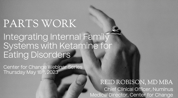 Parts Work: Integrating Internal Family Systems with Ketamine for Eating Disorders