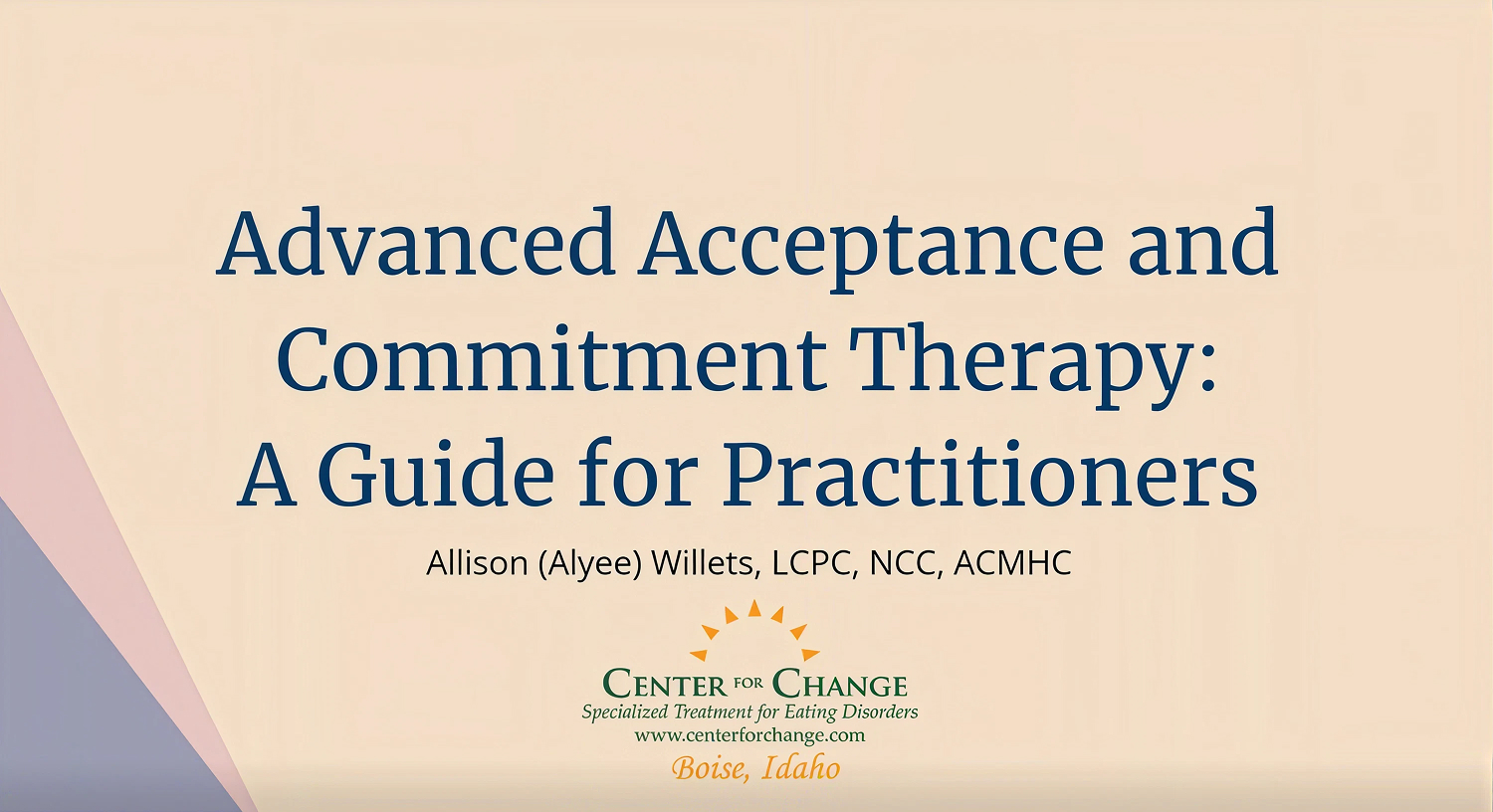 Advanced Acceptance and Commitment Therapy: A Guide for Practitioners